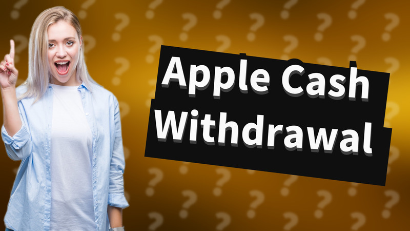 Apple Cash Withdrawal