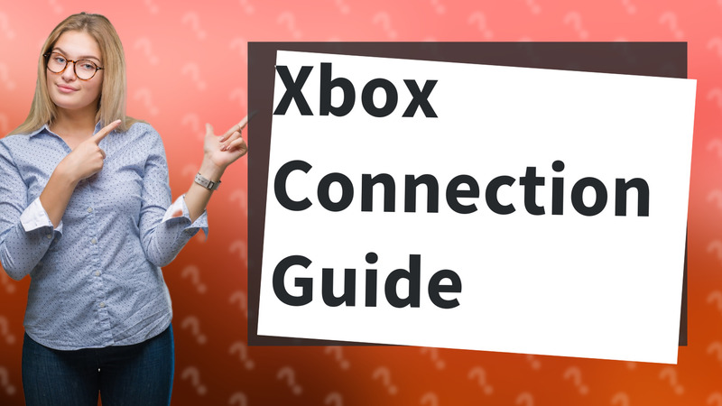 Xbox Connection Guide