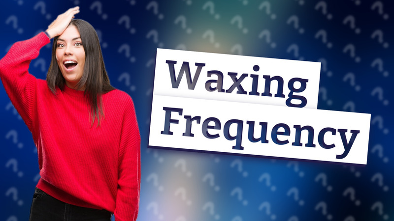 Waxing Frequency