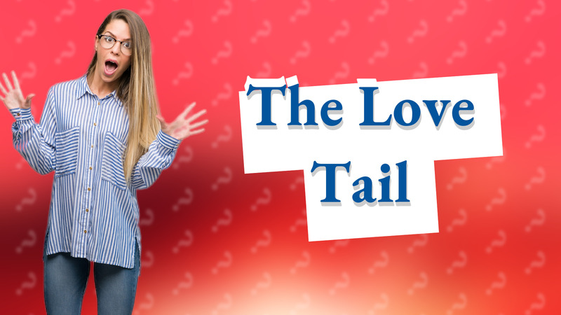 The Love Tail
