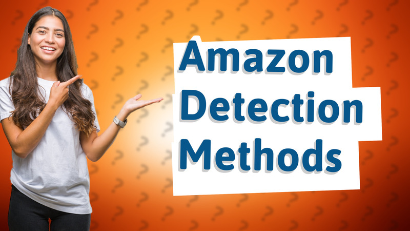 Amazon Detection Methods