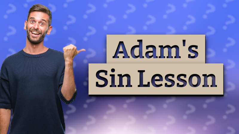 Adam's Sin Lesson