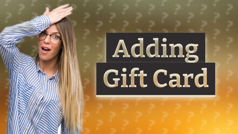 Adding Gift Card
