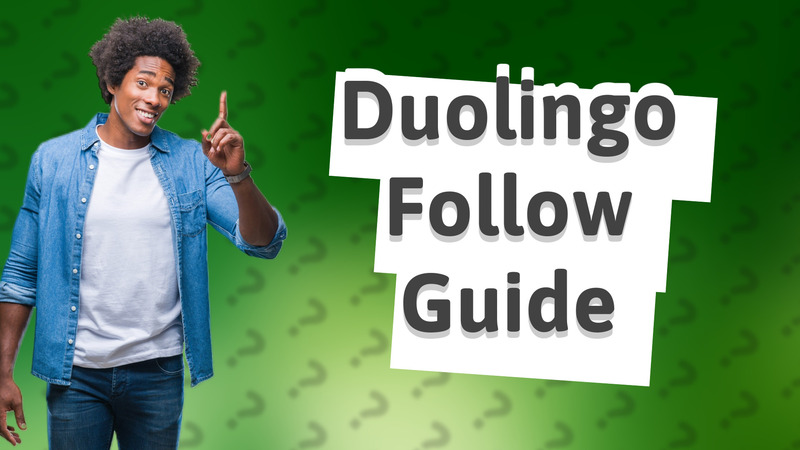 Duolingo Follow Guide