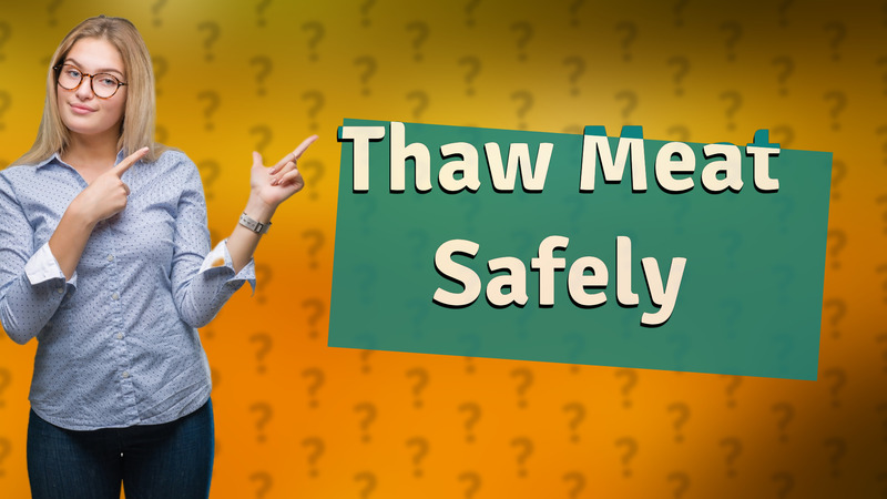 Thaw Meat Safely