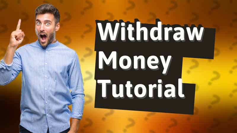 Withdraw Money Tutorial