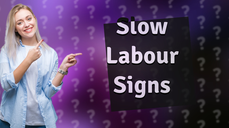 Slow Labour Signs