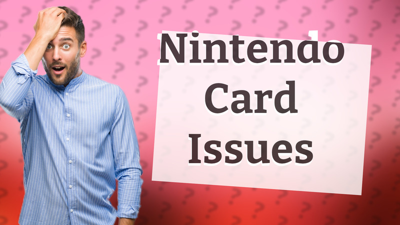 Nintendo Card Issues