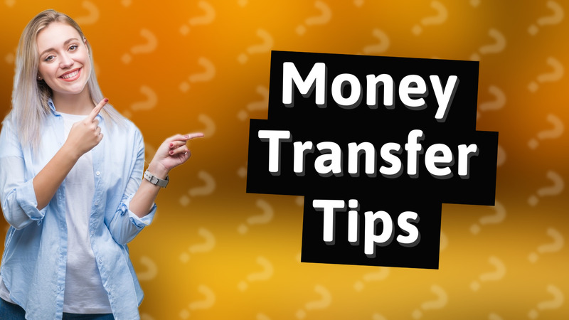 Money Transfer Tips