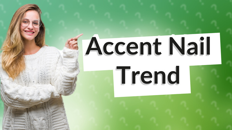 Accent Nail Trend