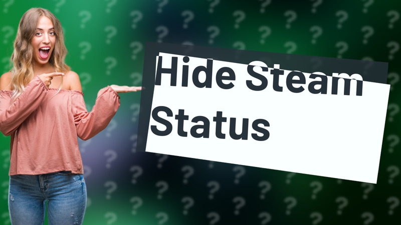 Hide Steam Status