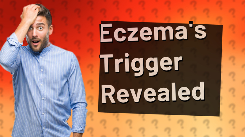 Eczema's Trigger Revealed