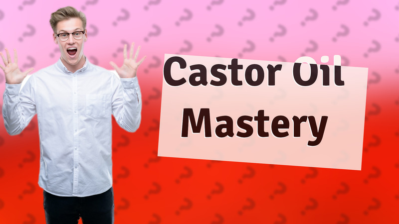 Castor Oil Mastery