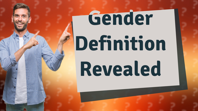 Gender Definition Revealed