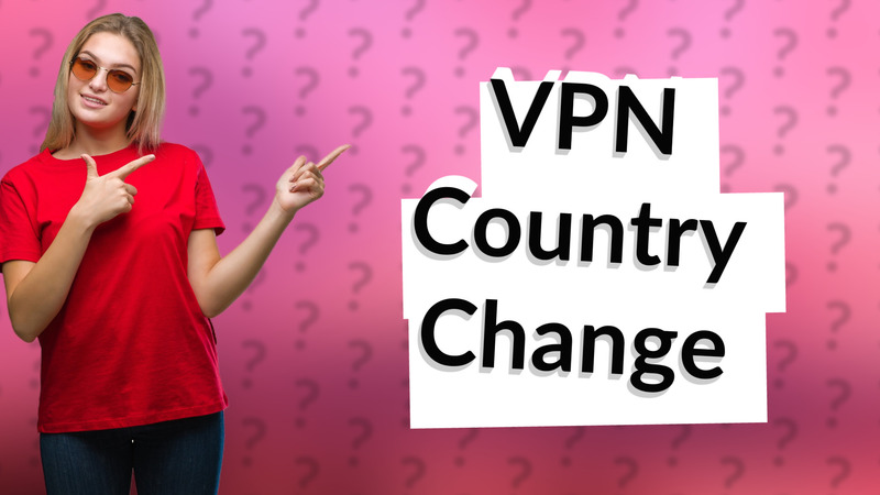 VPN Country Change