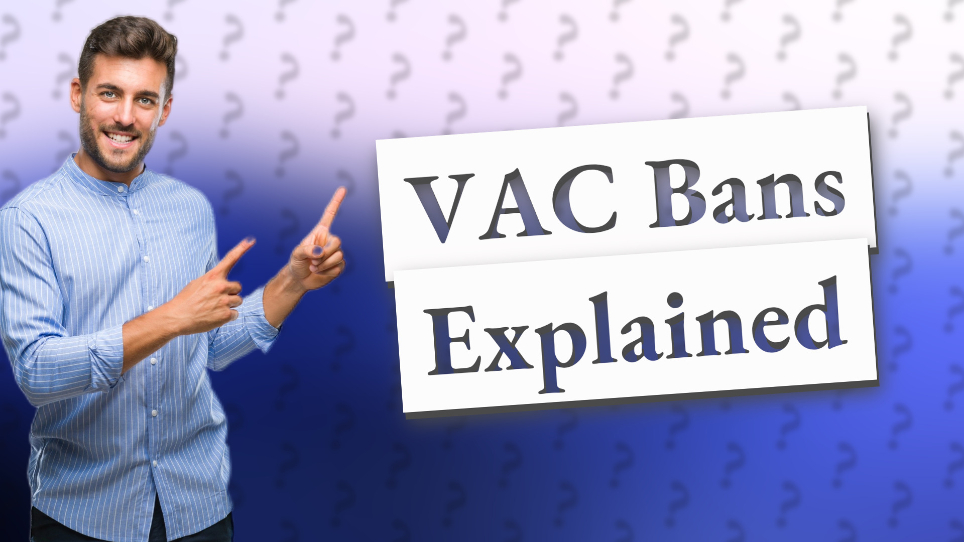VAC Bans Explained