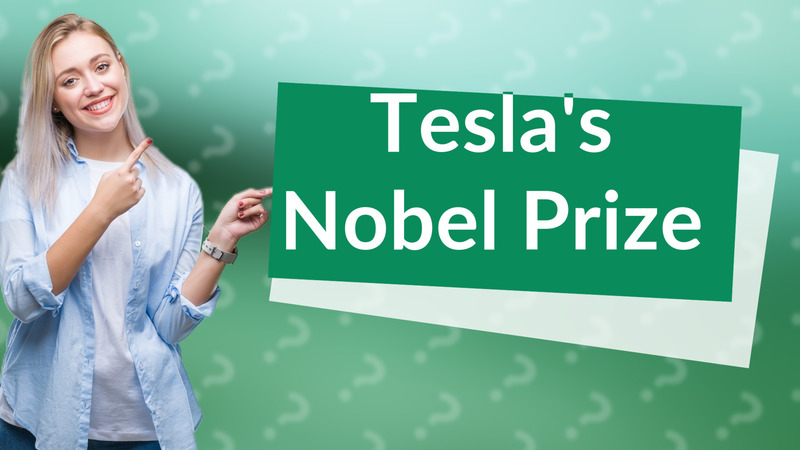 Tesla's Nobel Prize