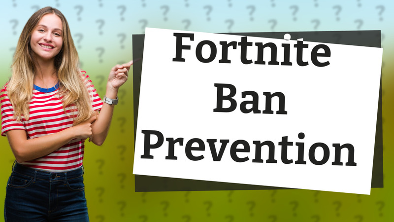 Fortnite Ban Prevention
