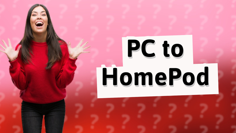 PC to HomePod