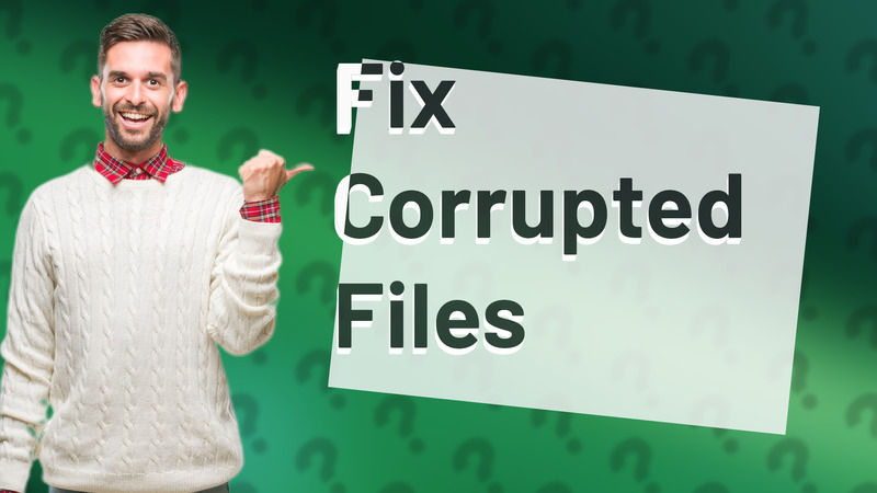 Fix Corrupted Files