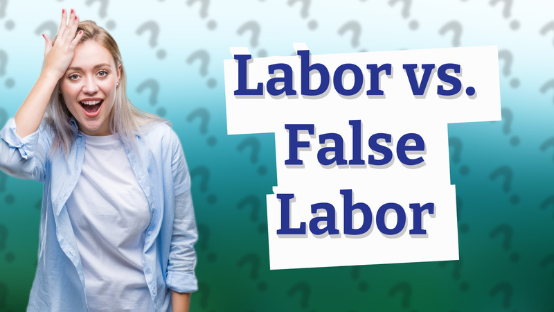 Labor vs. False Labor