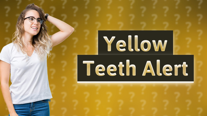 Yellow Teeth Alert