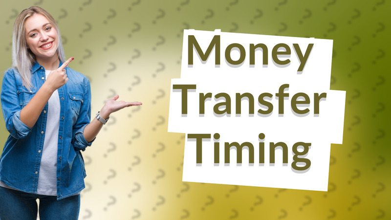 Money Transfer Timing