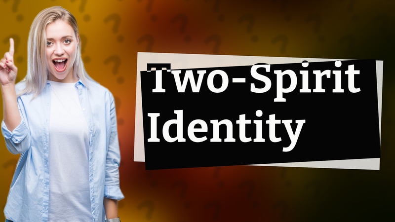 Two-Spirit Identity