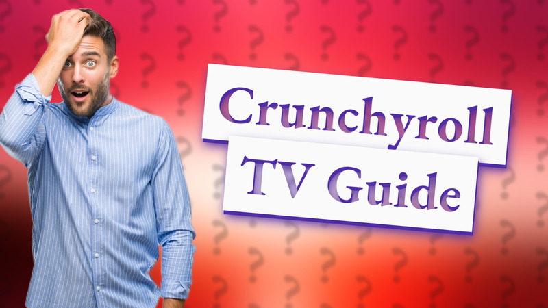Crunchyroll TV Guide