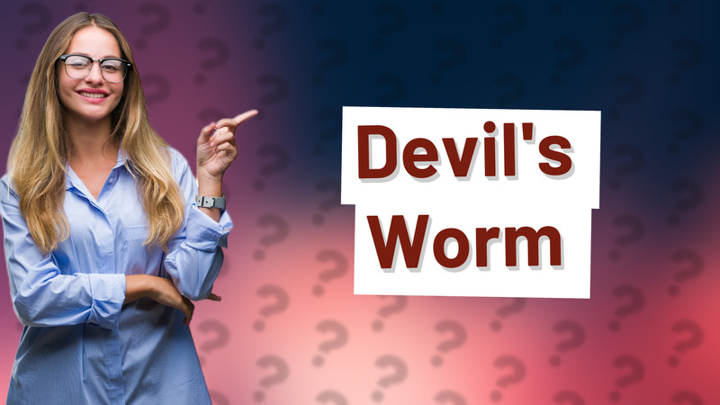 Devil's Worm