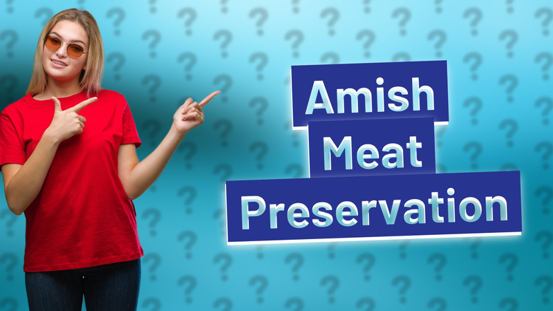 Amish Meat Preservation