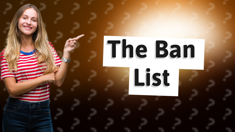The Ban List