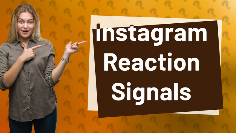 Instagram Reaction Signals