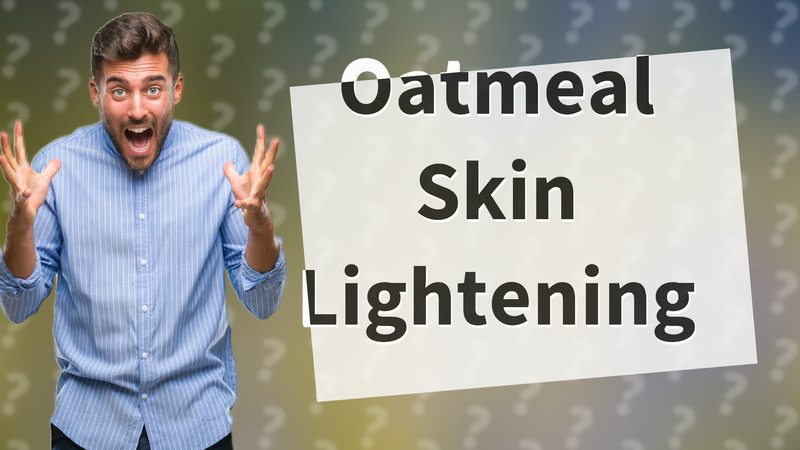 Oatmeal Skin Lightening