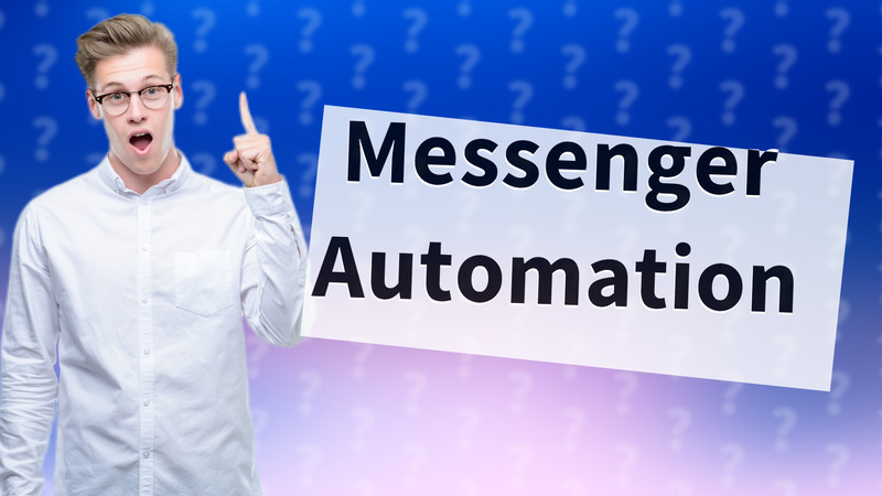 Messenger Automation
