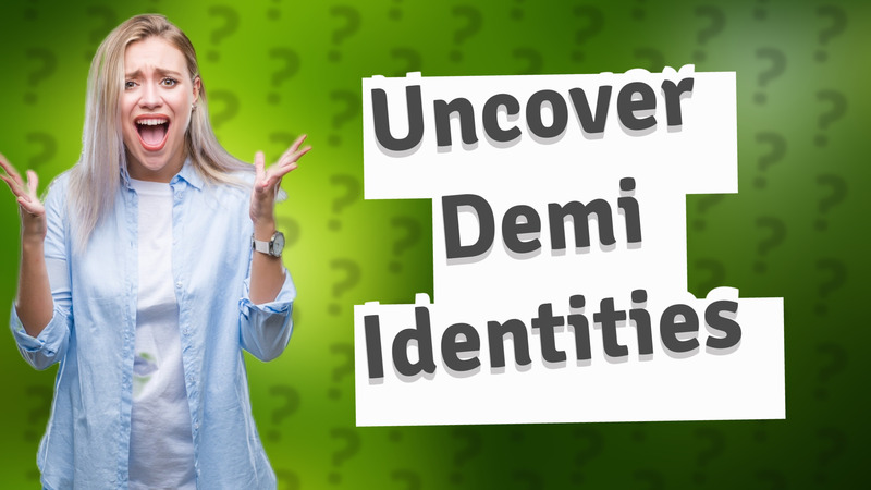 Uncover Demi Identities