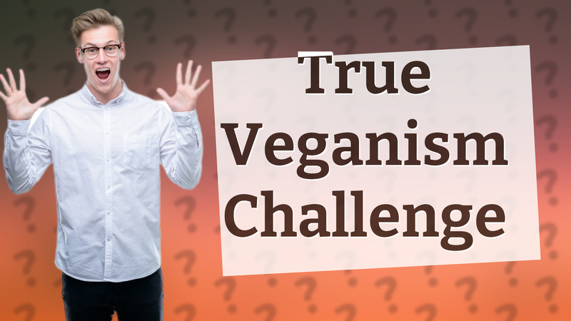 True Veganism Challenge