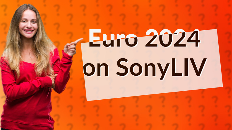 Euro 2024 on SonyLIV