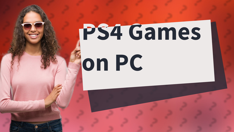 PS4 Games on PC