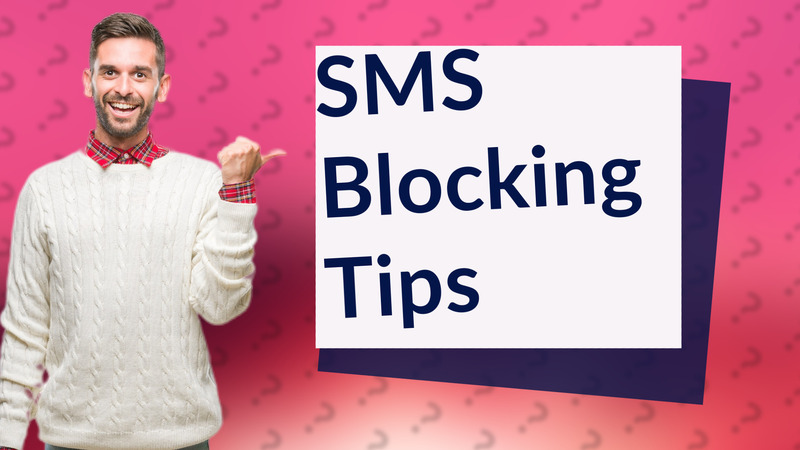 SMS Blocking Tips