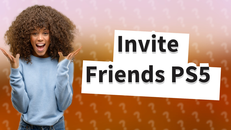Invite Friends PS5