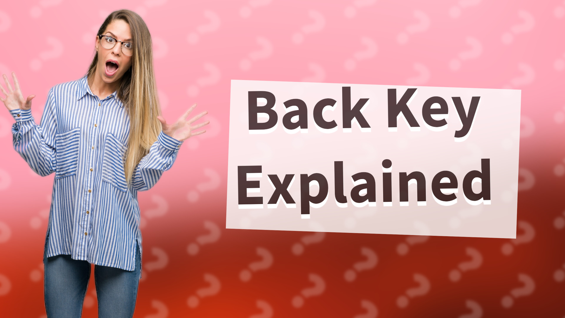 Back Key Explained