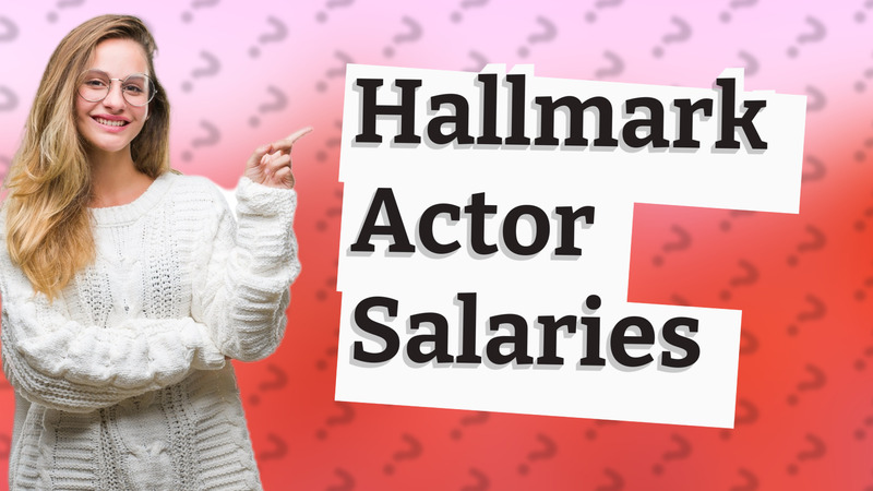 Hallmark Actor Salaries
