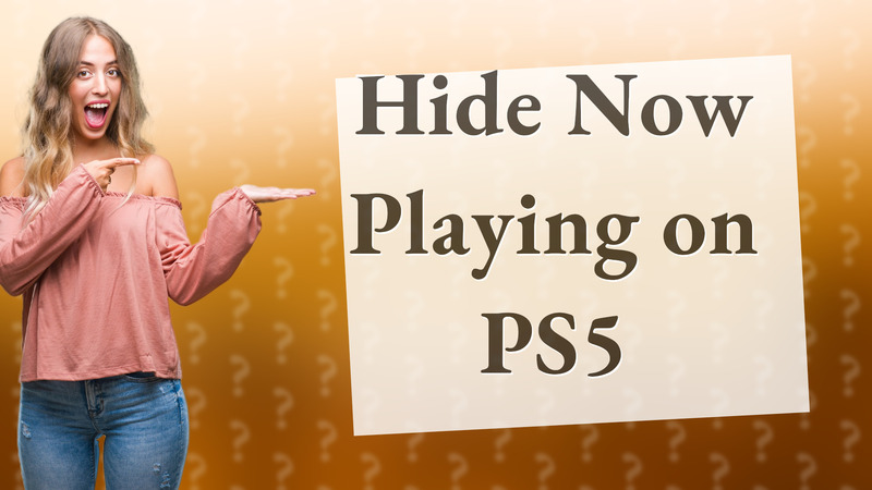 Hide Now Playing on PS5