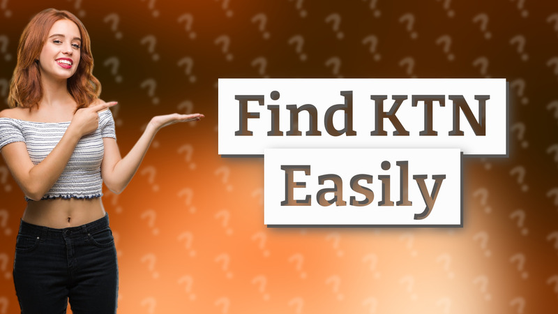 Find KTN Easily