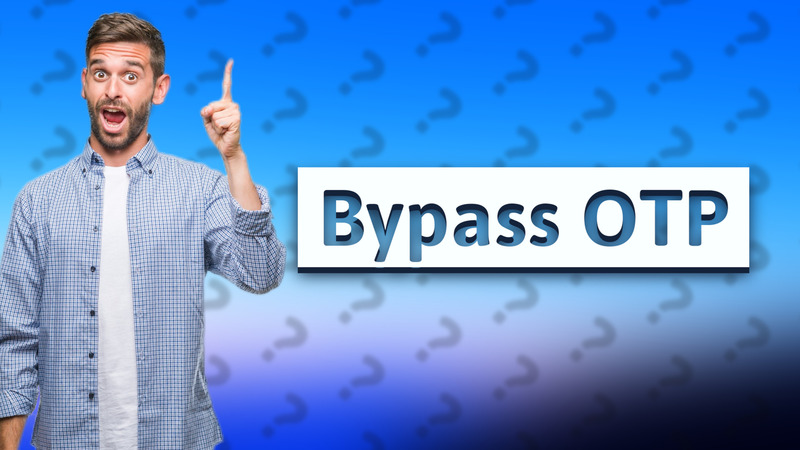 Bypass OTP