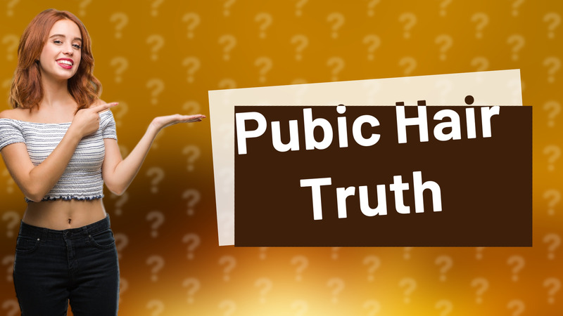 Pubic Hair Truth