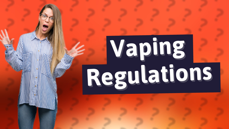 Vaping Regulations