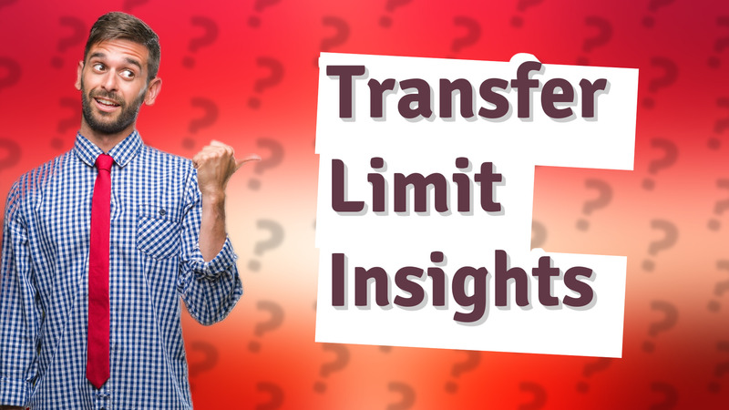 Transfer Limit Insights