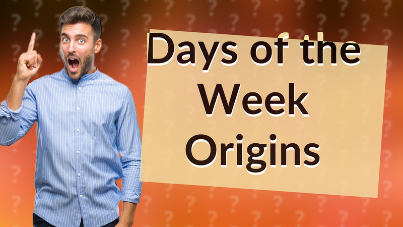 Days of the Week Origins